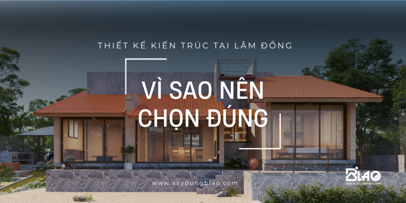 Với địa hình đa dạng, khí hậu mát mẻ và cảnh quan thiên nhiên tuyệt đẹp – việc lựa chọn công ty thiết kế kiến trúc tại Lâm Đồng uy tín càng trở nên quan trọng